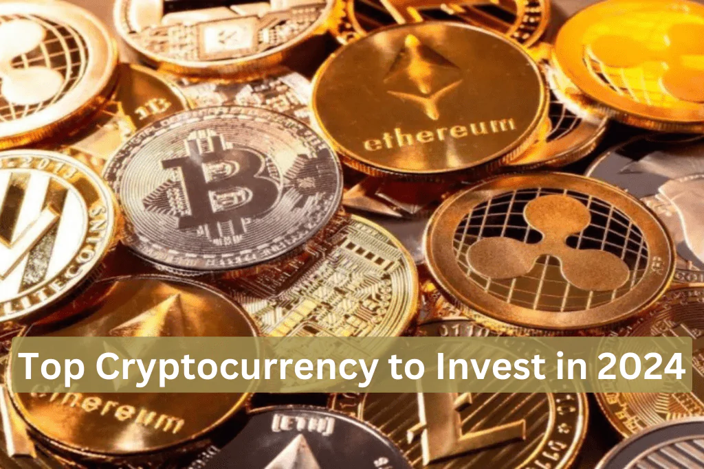 Top Cryptocurrency to Invest in 2024